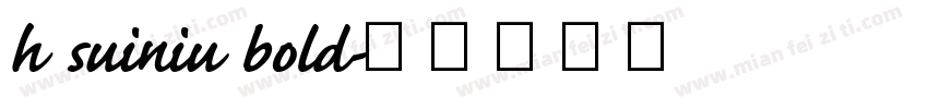 h suiniu bold字体转换